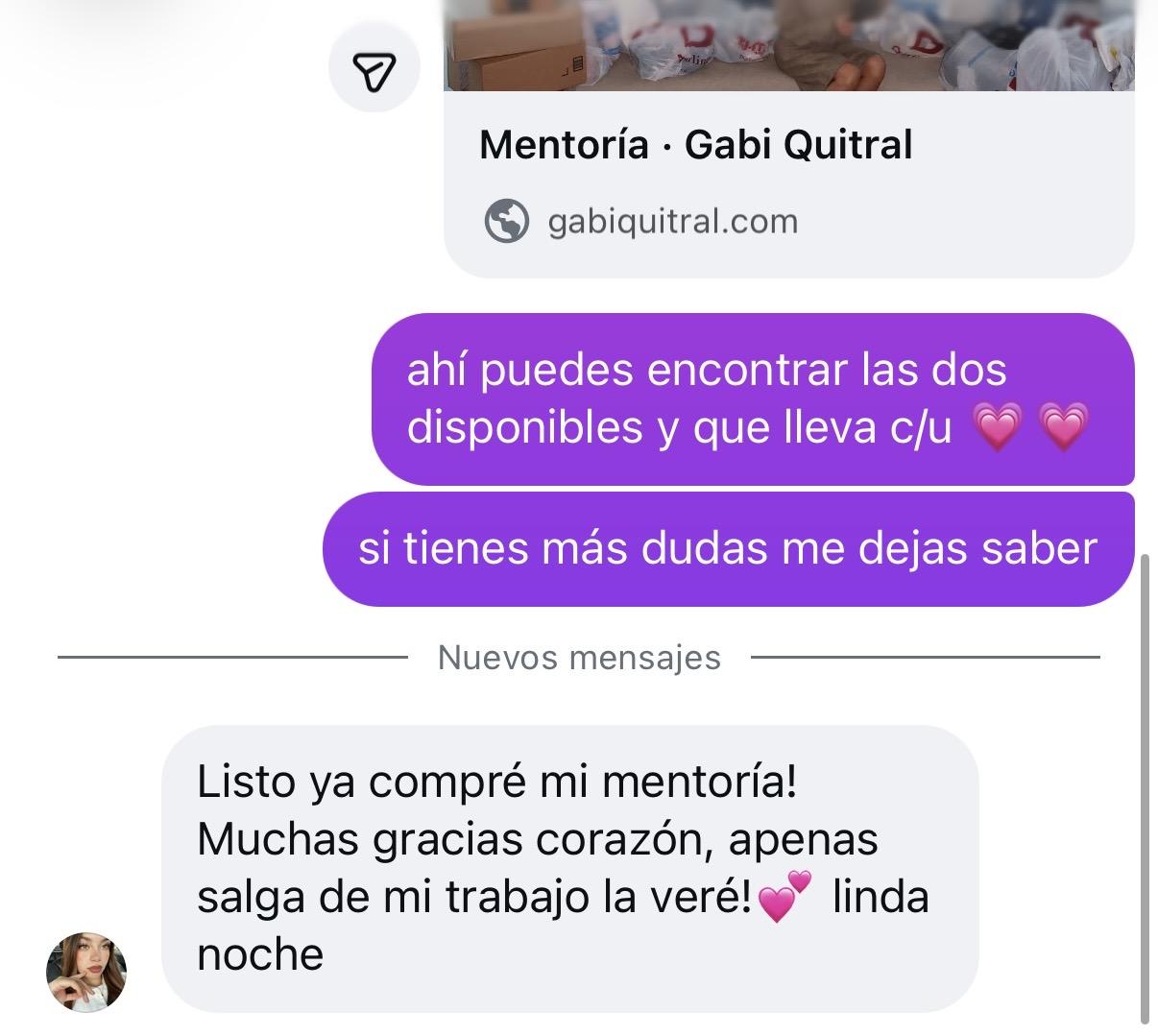 Mensaje de Instagram: Listo, ya compré mi mentoría. Muchas gracias, corazón; apenas salga de mi trabajo la veré 💕 Linda noche.